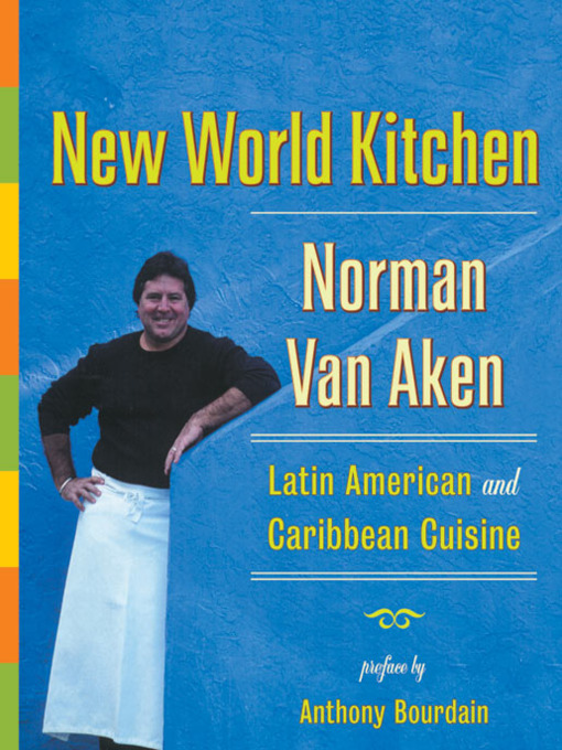 Title details for New World Kitchen by Norman Van Aken - Available